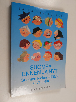 Laila Lehikoinen : Suomea ennen ja nyt : suomen kielen ke...