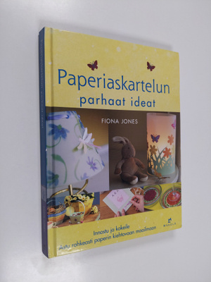 Fiona Jones : Paperiaskartelun parhaat ideat : innostu ja...