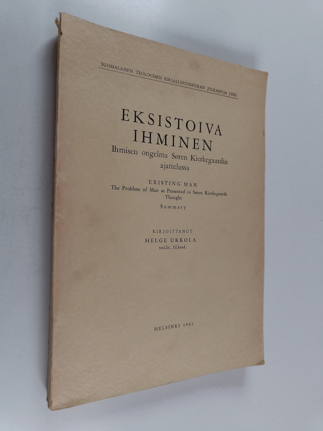 Helge Ukkola : Eksistoiva ihminen : ihmisen ongelma Sören...