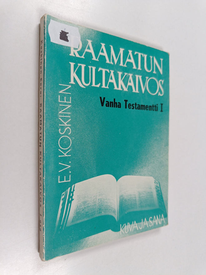 Eero V. Koskinen : Raamatun kultakaivos : Vanha testament...