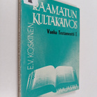 Eero V. Koskinen : Raamatun kultakaivos : Vanha testament... - pikkukuva 1