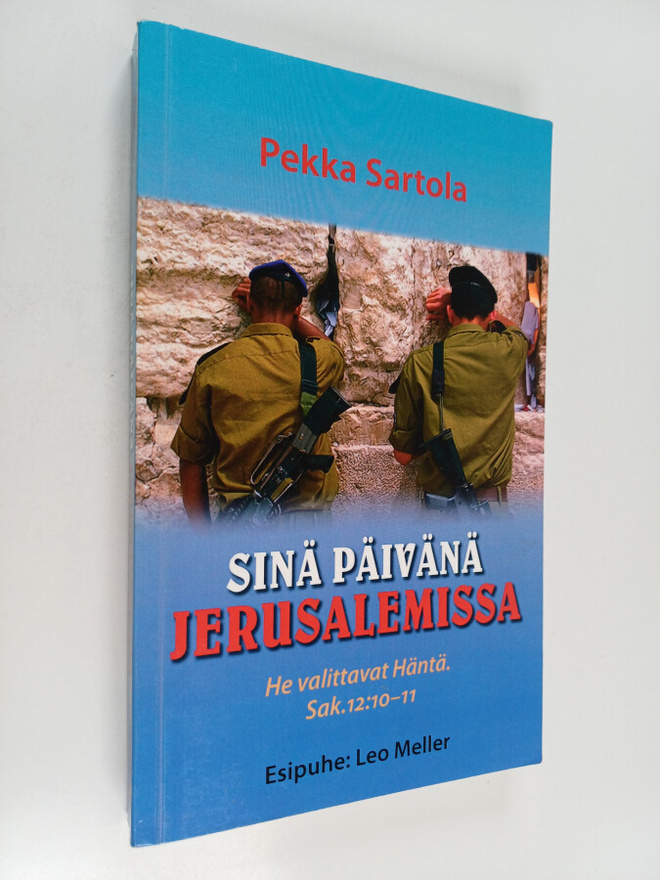 Pekka Sartola : Sinä päivänä Jerusalemissa : he valittava...