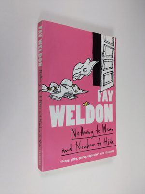Fay Weldon : Nothing to Wear and Nowhere to Hide