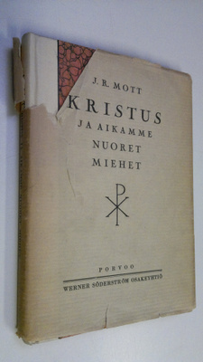 John R. Mott : Kristus ja aikamme nuoret miehet
