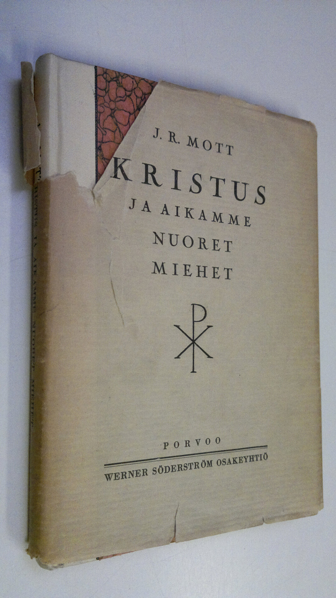 John R. Mott : Kristus ja aikamme nuoret miehet