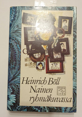 Heinrich Böll: Nainen ryhmäkuvassa, Otava 1983, 1.p.