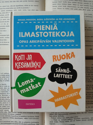 Pieniä ilmastotekoja: opas arkipäivän valintoihin (sid.)