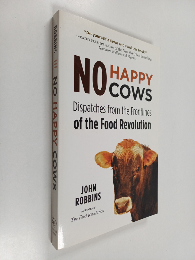 John Robbins : No Happy Cows : Dispatches from the Frontl...