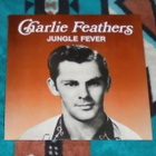 CHARLIE FEATHERS Jungle Fever ~ LP - pikkukuva 1