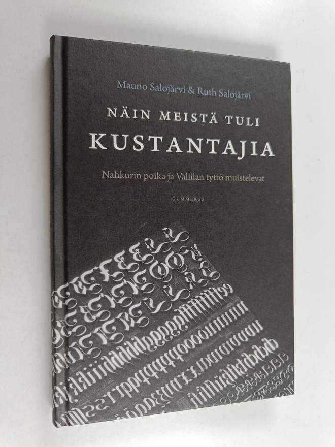Mauno Salojärvi : Näin meistä tuli kustantajia : nahkurin...