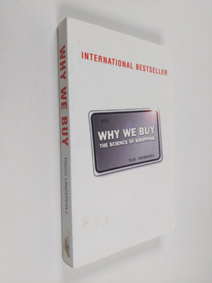 Paco Underhill : Why we buy : the science of shopping