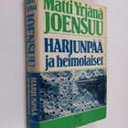 Matti Yrjänä Joensuu : Harjunpää ja heimolaiset - pikkukuva 1