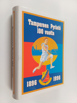 Tampereen Pyrintö 100 vuotta : Pyrintö 1896-1996