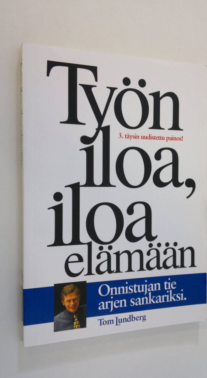 Tom Lundberg : Työn iloa, iloa elämään