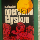 M.A.Jacobsen: Operaatio Täysikuu. 1974. 1.p. - pikkukuva 1