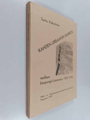 Terttu Pakarinen : Kahden urbaanin murros - teollisen kau...