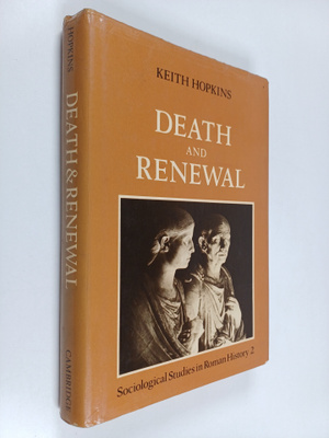 Keith Hopkins : Death and renewal : sociological studies ...