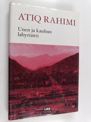 Atiq Rahimi : Unen ja kauhun labyrintti