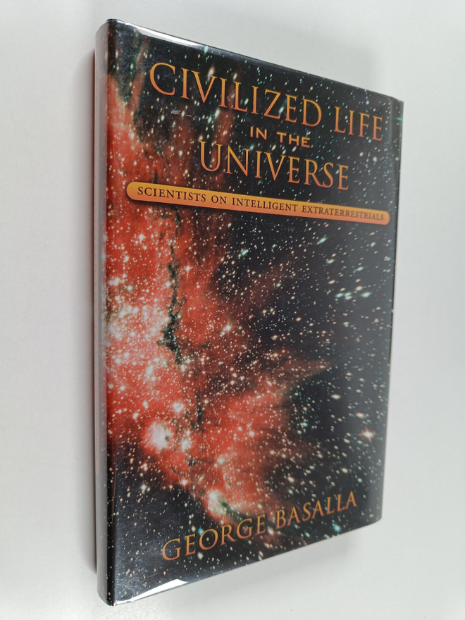 George Basalla : Civilized Life in the Universe : Scienti...