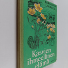 Henrik Berglind ym. : Kasvien ihmeellinen elämä - pikkukuva 1