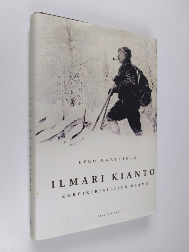 Eero Marttinen : Ilmari Kianto : korpikirjailijan elämä