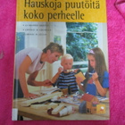 HAUSKOJA PUUTÖITÄ KOKO PERHEELLE - 21 helppoa ohjetta - pikkukuva 1