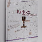 Ari-Pekka Palola : Oulun kirkkohistoria 1, Kirkko keskell... - pikkukuva 1