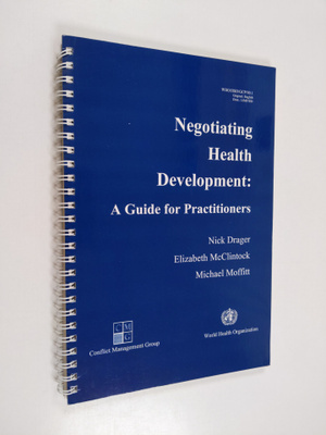 Nick Drager : Negotiating health development : a guide fo...