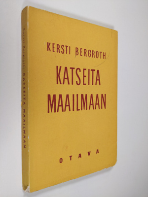 Kersti Bergroth : Katseita maailmaan : pieniä esseitä
