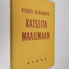 Kersti Bergroth : Katseita maailmaan : pieniä esseitä - pikkukuva 1