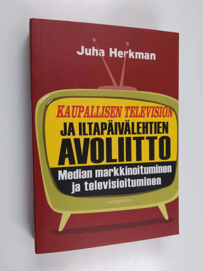 Juha Herkman : Kaupallisen television ja iltapäivälehtien...