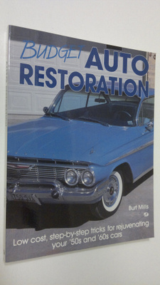 Burt Mills : Budget auto restoration : low cost, step-by-...