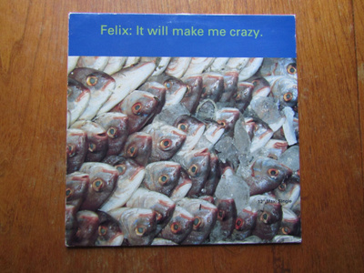 Felix – It Will Make Me Crazy, 12-tuumainen sinkku