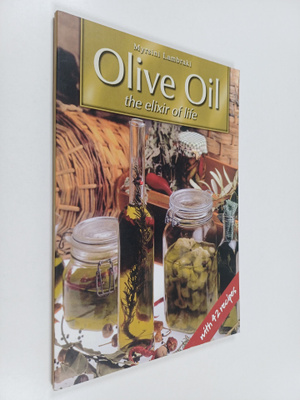 Myrsini Lambraki : Olive oil : the elixir of life