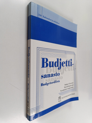 Budjettisanasto Suomen valtion talousarvioon liittyviä ke...
