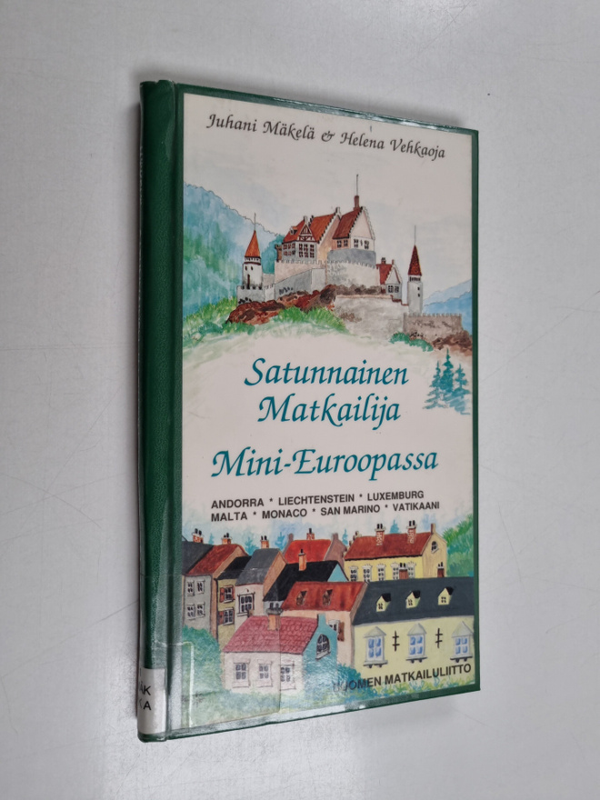 Juhani Mäkelä : Satunnainen matkailija mini-Euroopassa : ...