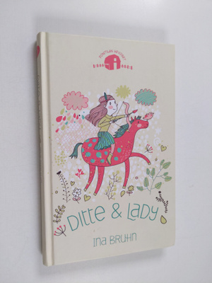 Ina Bruhn : Ditte & Lady