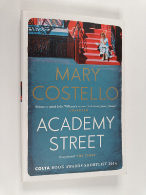 Mary Costello : Academy Street