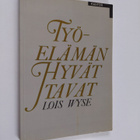 Lois Wyse : Työelämän hyvät tavat : sisäpiiriläinen kerto... - pikkukuva 1