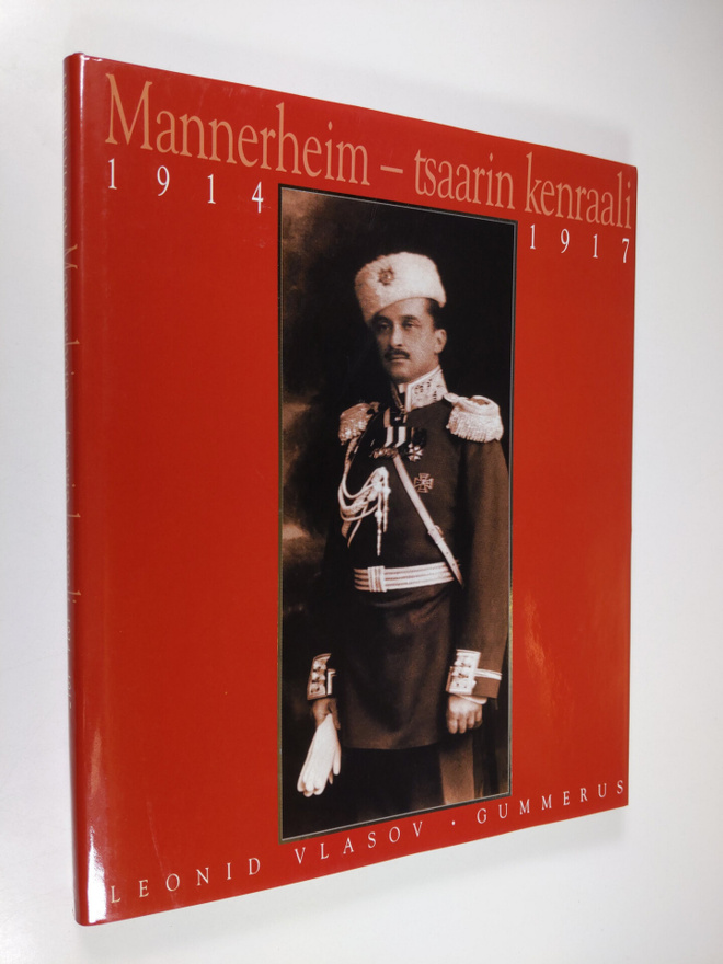 Leonid Vlasov : Mannerheim : tsaarin kenraali : 1914-1917