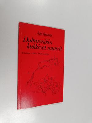 Aili Runne : Dubrovnikin kukkivat muurit : runoja (signee...