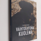 Lotta Ansakorpi : Vaihtoehtona Kuolema - pikkukuva 1