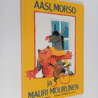 Tuula Kallioniemi : Aasi, Morso ja Mauri Mourunen - pikkukuva 1