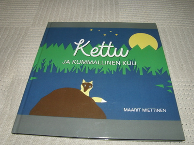 Maarit Miettinen Kettu ja kummallinen kuu