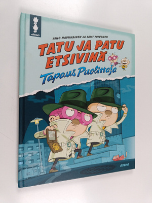 Sami Toivonen ym. : Tatu ja Patu etsivinä : tapaus Puolit...