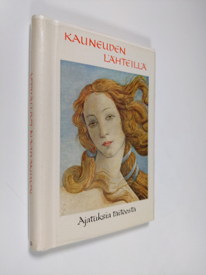 Kauneuden lähteillä : ajatuksia taiteesta