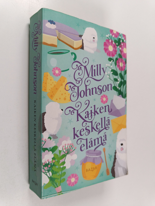 Milly Johnson : Kaiken keskellä elämä