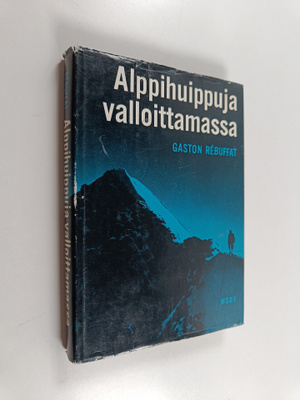 Gaston Rebuffat : Alppihuippuja valloittamassa
