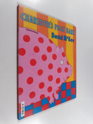 David McKee : Charlotte's piggy bank