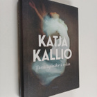 Katja Kallio : Tämä läpinäkyvä sydän - pikkukuva 1